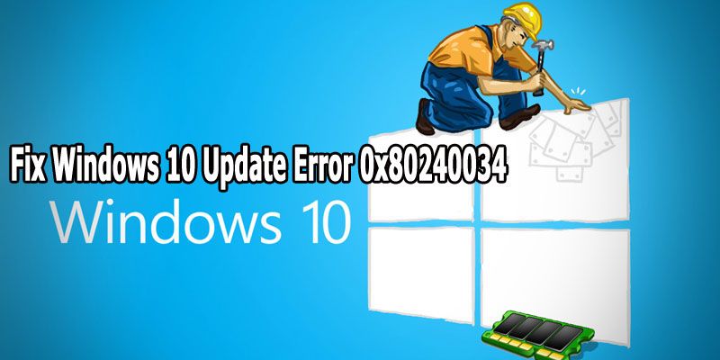 Napraw błąd aktualizacji systemu Windows 10 0x80240034